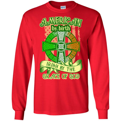 American By Birth Irish By The Grace Of God Shirt Saint Patrick_s Day Red