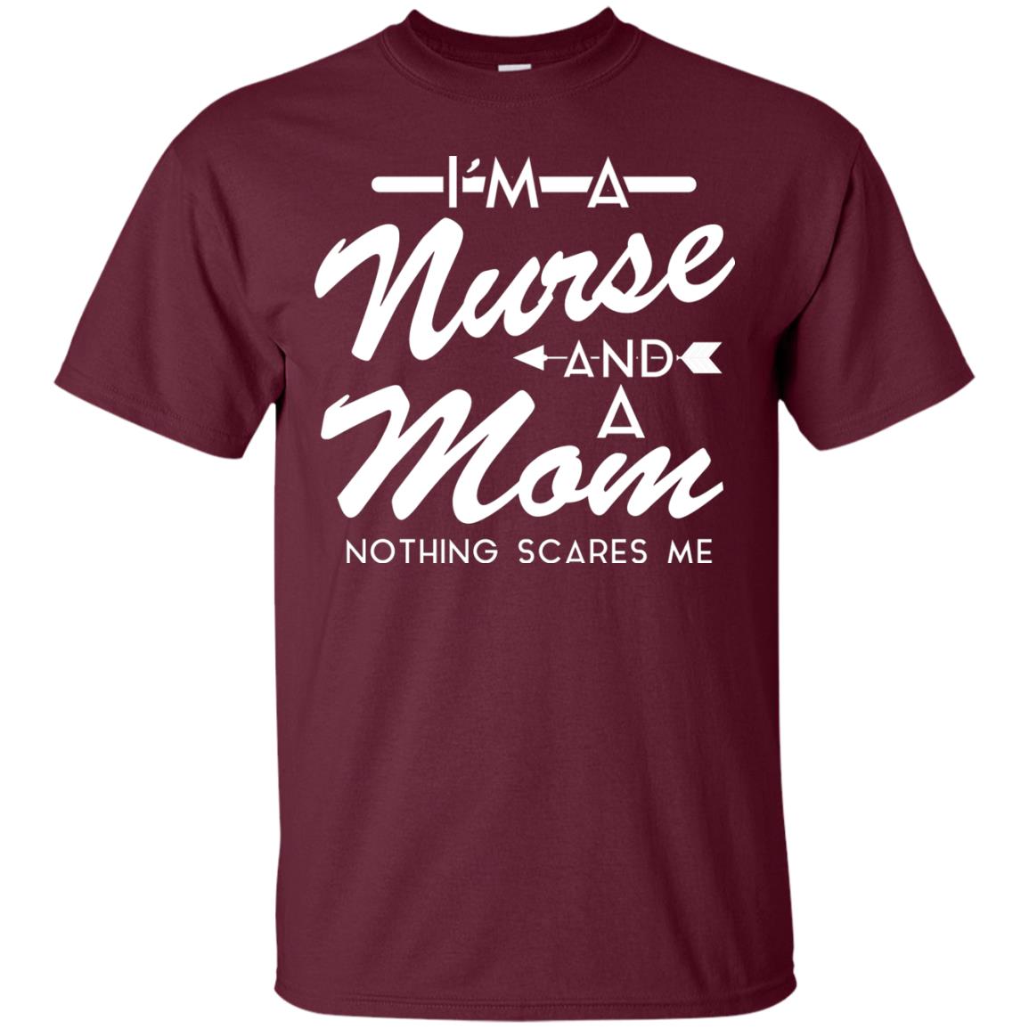 Im A Nurse And A Mom Nurse Mommy Shirt Maroon