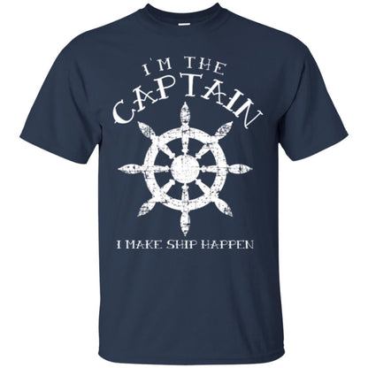 Funny Boating Gift I_m The Captain I Make Ship Happen Shirt Navy