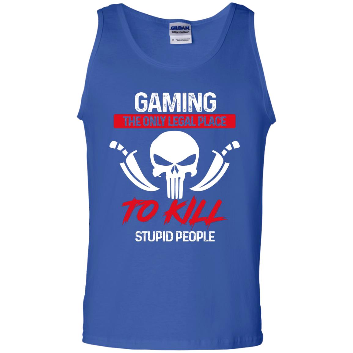 Gaming The Only Legal Place To Kill Stupid People Gamer Shirt Royal