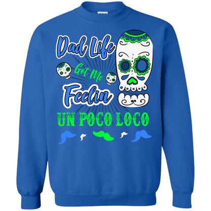 Dad Life Got Me Feelin Un Poco Loco Cinco De Mayo Daddy Shirt Royal