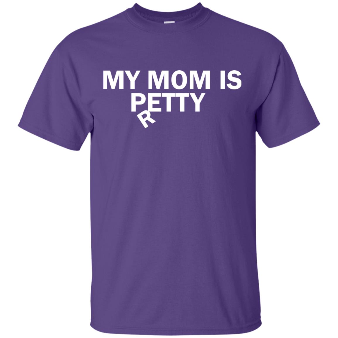 My Mom Is Petty Or Pretty Shirt Purple