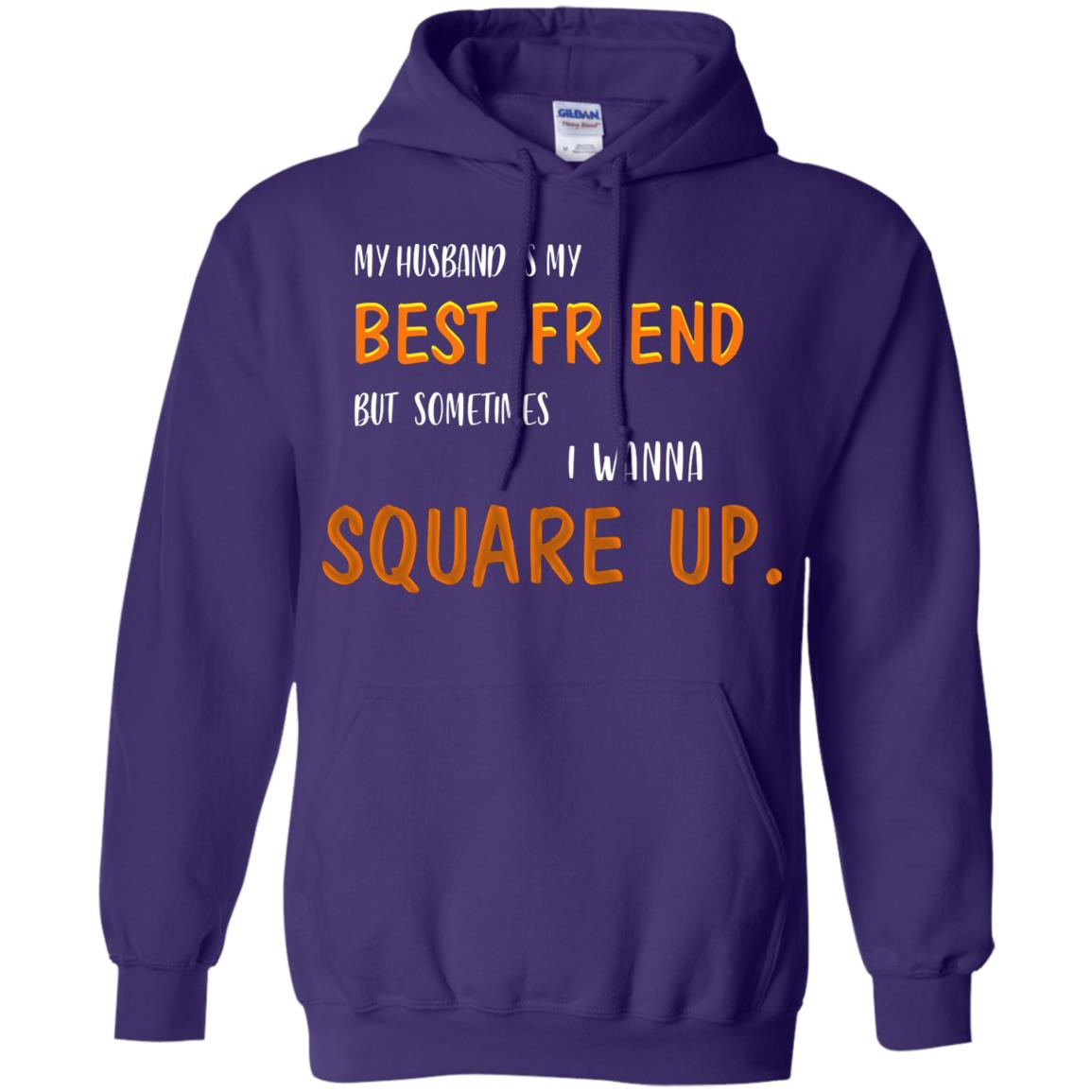 My Husband Is My Best Friend But Sometimes I Wanna Square Up Shirt Purple