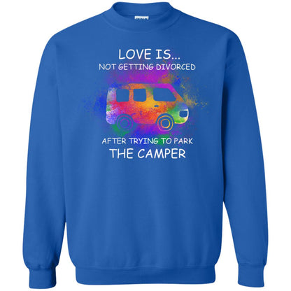 Love Is Not Getting Divorced After Trying To Park The Camper Shirt Royal