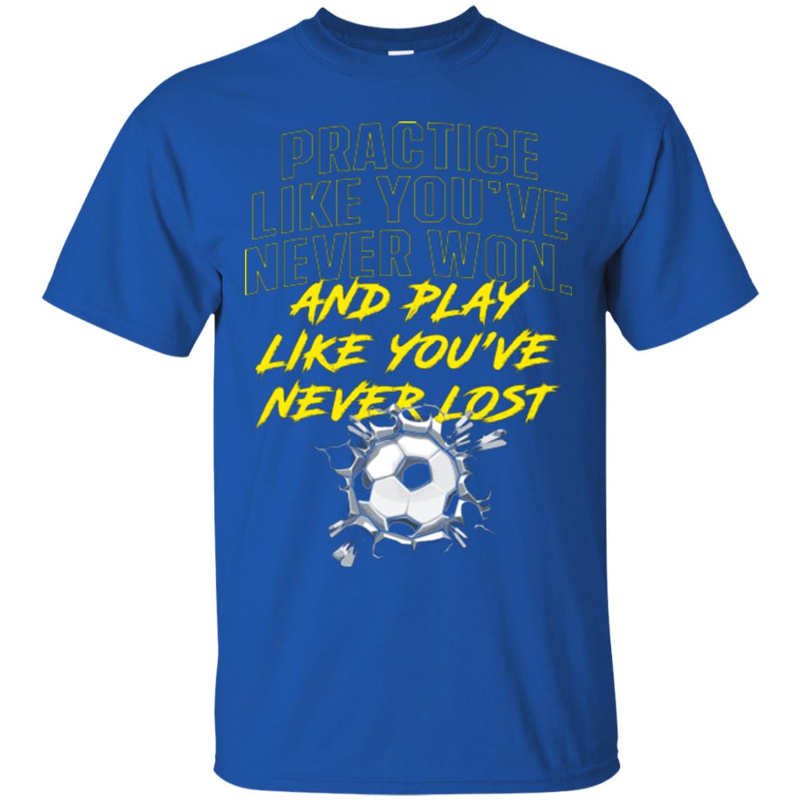 Soccer Lover T-shirt Practice Like A Champion Royal