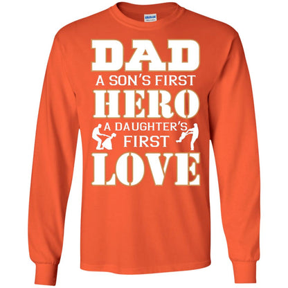 Dad A Son_s First Hero A Daughter_s First Love Daddy Shirt Orange