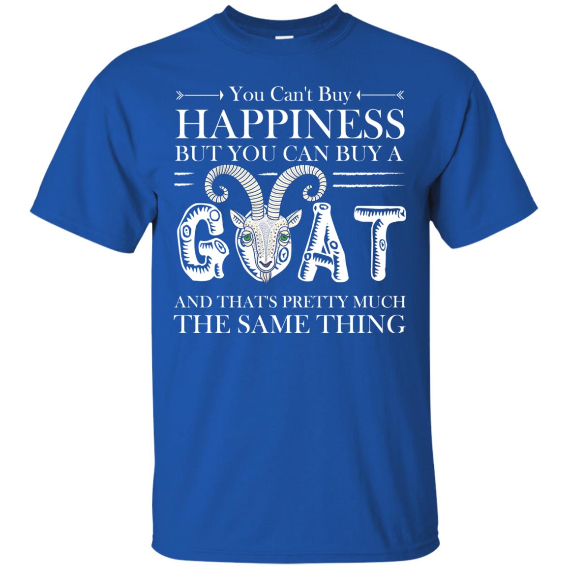 You Can_t Buy Happiness But You Can Buy A Goat Funny Goat Gift Shirt Royal