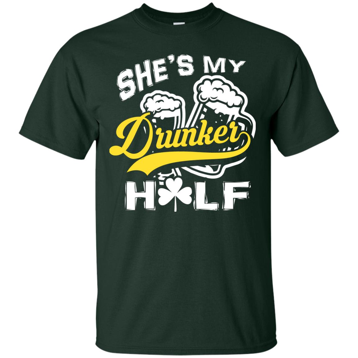 She_s My Drunker Half Saint Patrick_s Day T-shirt Forest