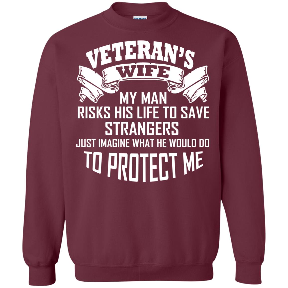 Veteran_s Wife My Man Risks His Life To Save Strangers Just Imagine What He Would Do To Protect Me Maroon
