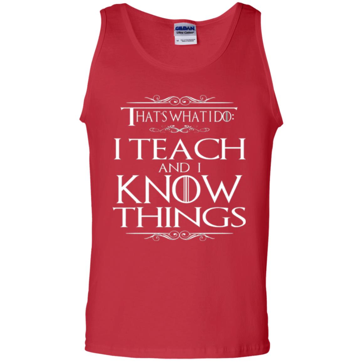 Teacher T-shirt That_s What I Do I Teach And I Know Things Red