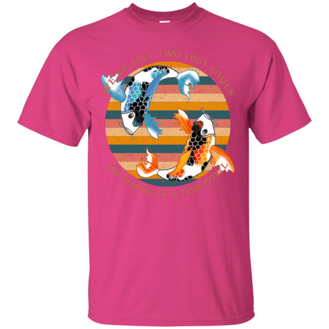 We Are Just Two Lost Souls Swimming In A Fish Bowl Shirt Heliconia
