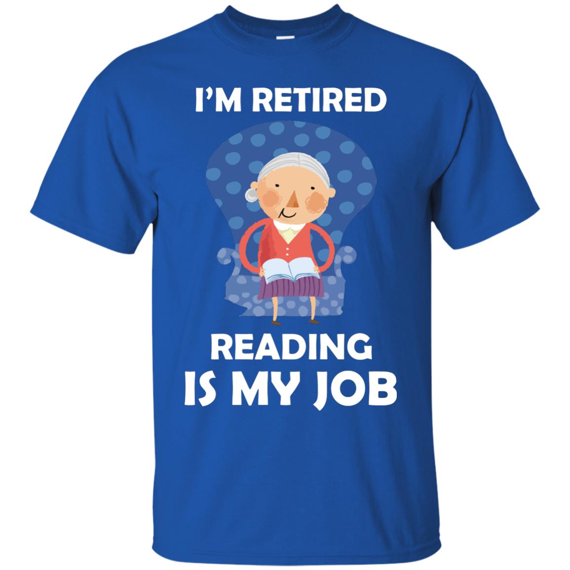 I_m Retired Reading Is My Job Retirement Shirt For Womens Love Reading Royal