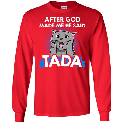 After God Made Me He Said Tada Cat Lover T-shirt Red