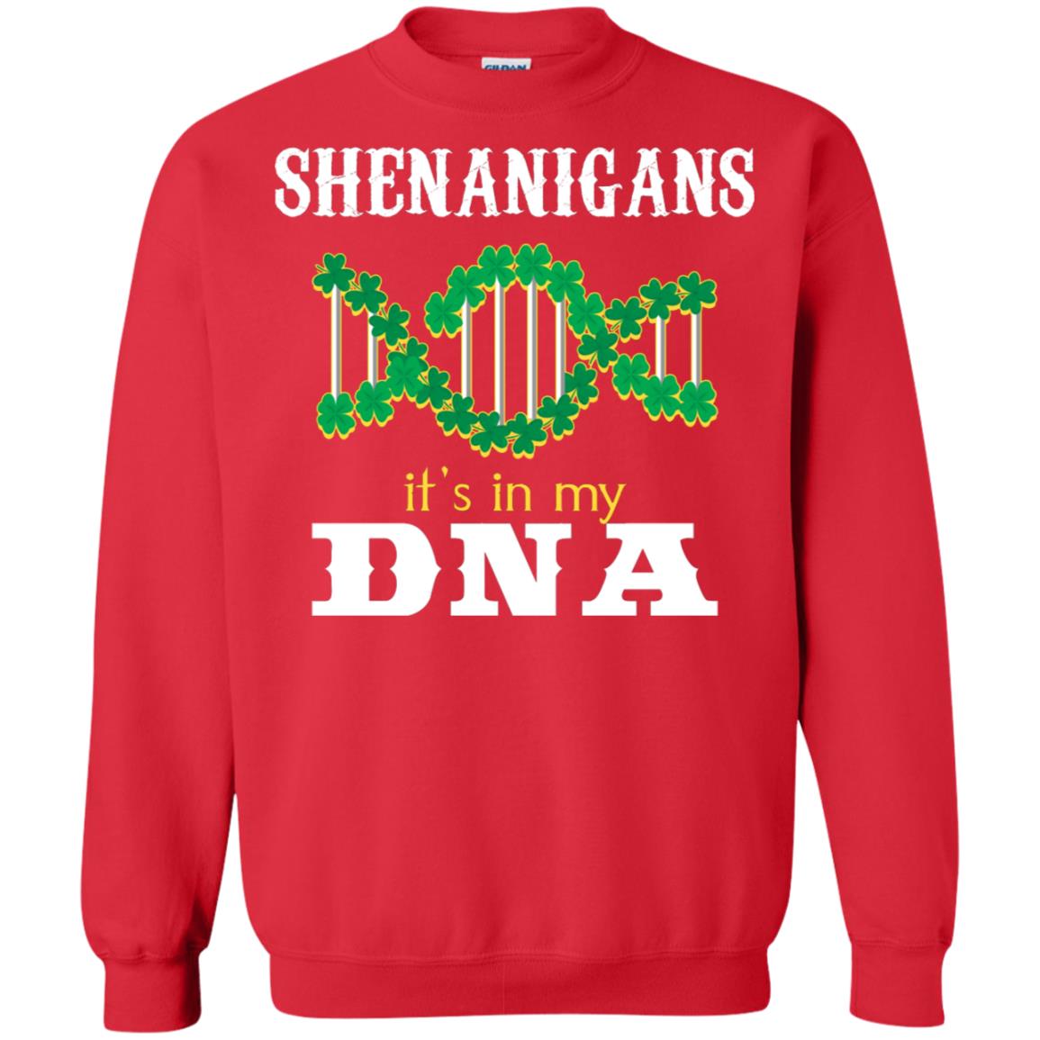 Shenanigans Its In My Dna Irish Irelands Irishman Shirt Red