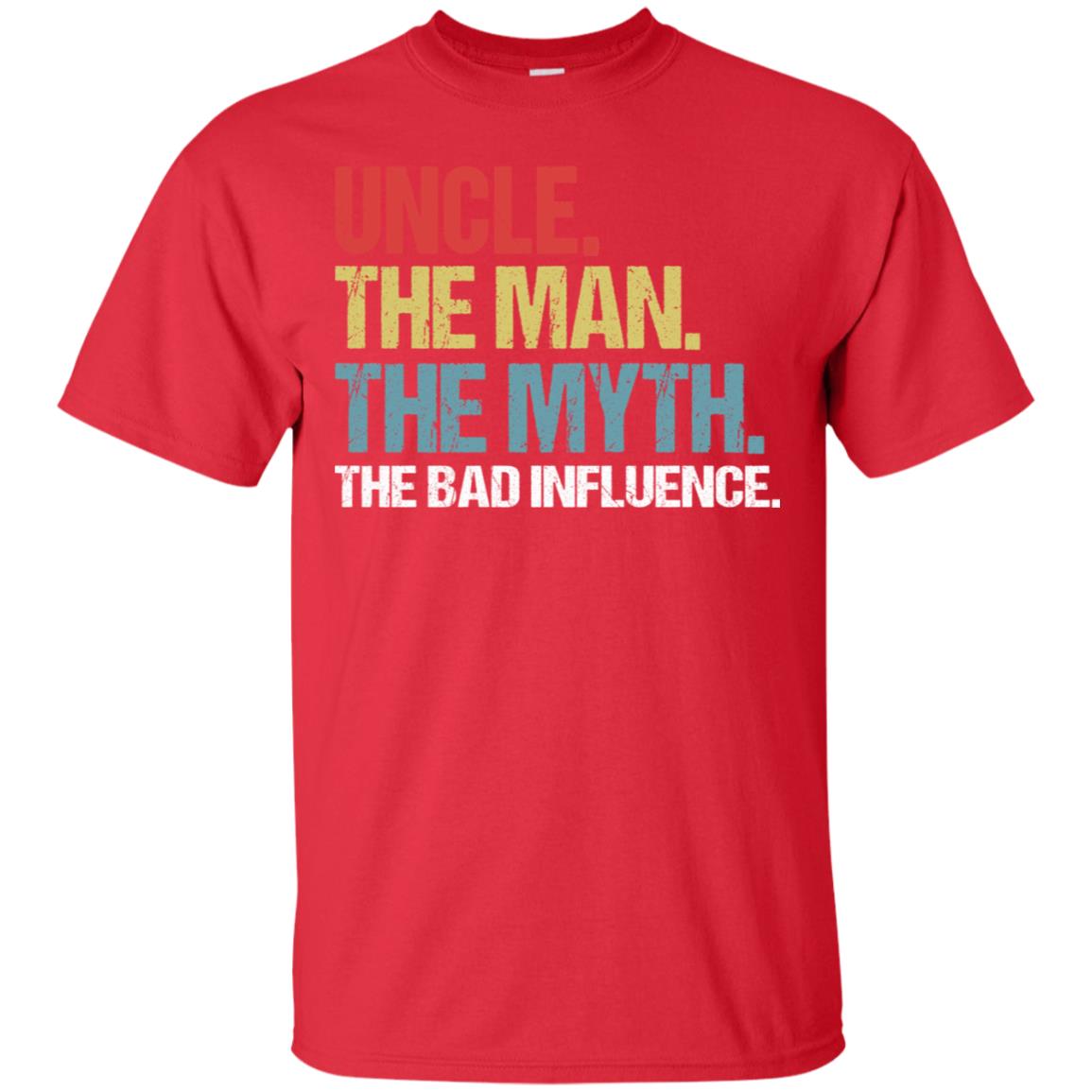Uncle The Man The Myth The Bad Influence Shirt Red