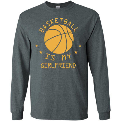 Basketball Is My Girlfriend Shirt Dark Heather