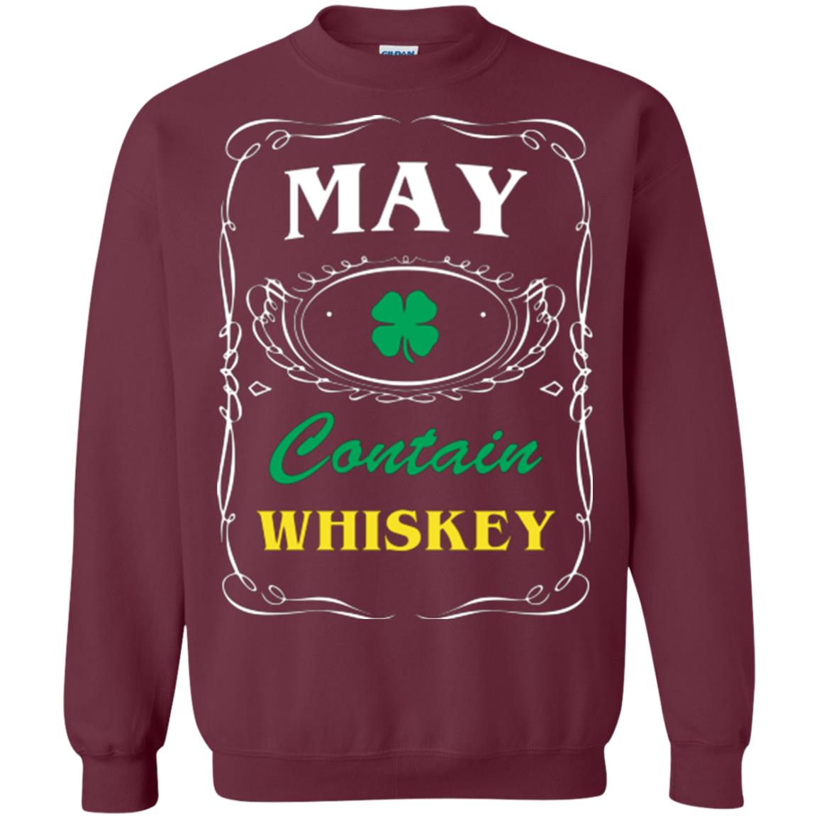 Saint Patrick's Day T-shirt May Contain Whiskey Maroon
