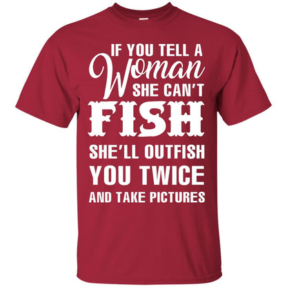 If You Tell A Woman She Can’t Fish Funny Fishing Lover T-shirt Cardinal