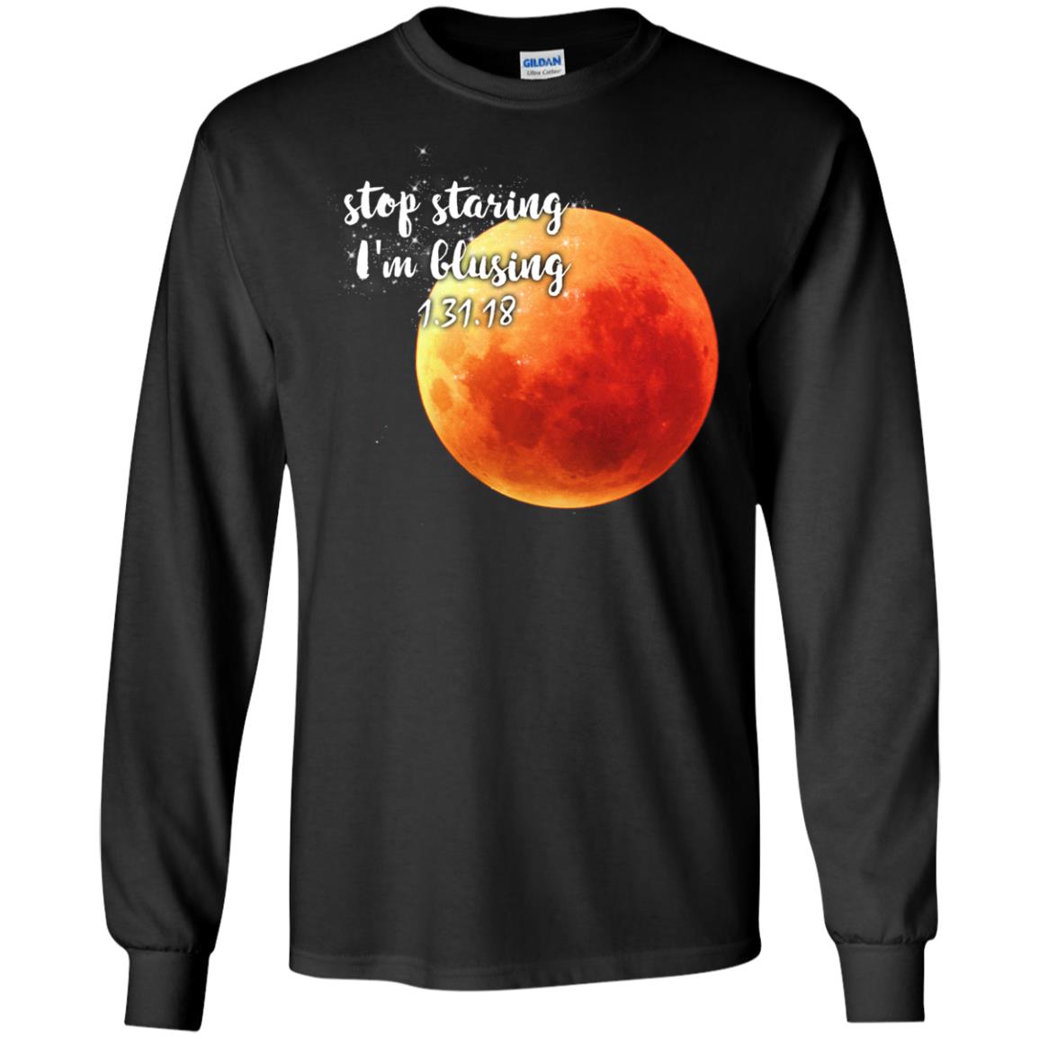 Blood Moon T-shirt Stop Staring I_m Blusing 1.31.18 Black