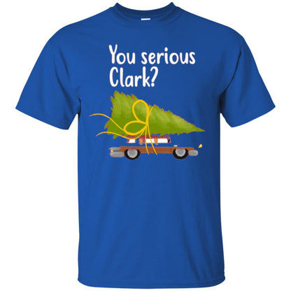 Christmas T-shirt You Serious Clark Royal