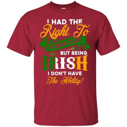I Had The Right To Remain Silent But Being Irish I Don_t Have The Bility Cardinal