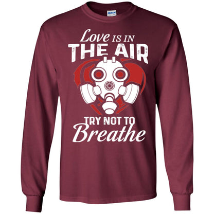 Valentines Day T-shirt Love Is In The Air Try Not To Breathe Maroon