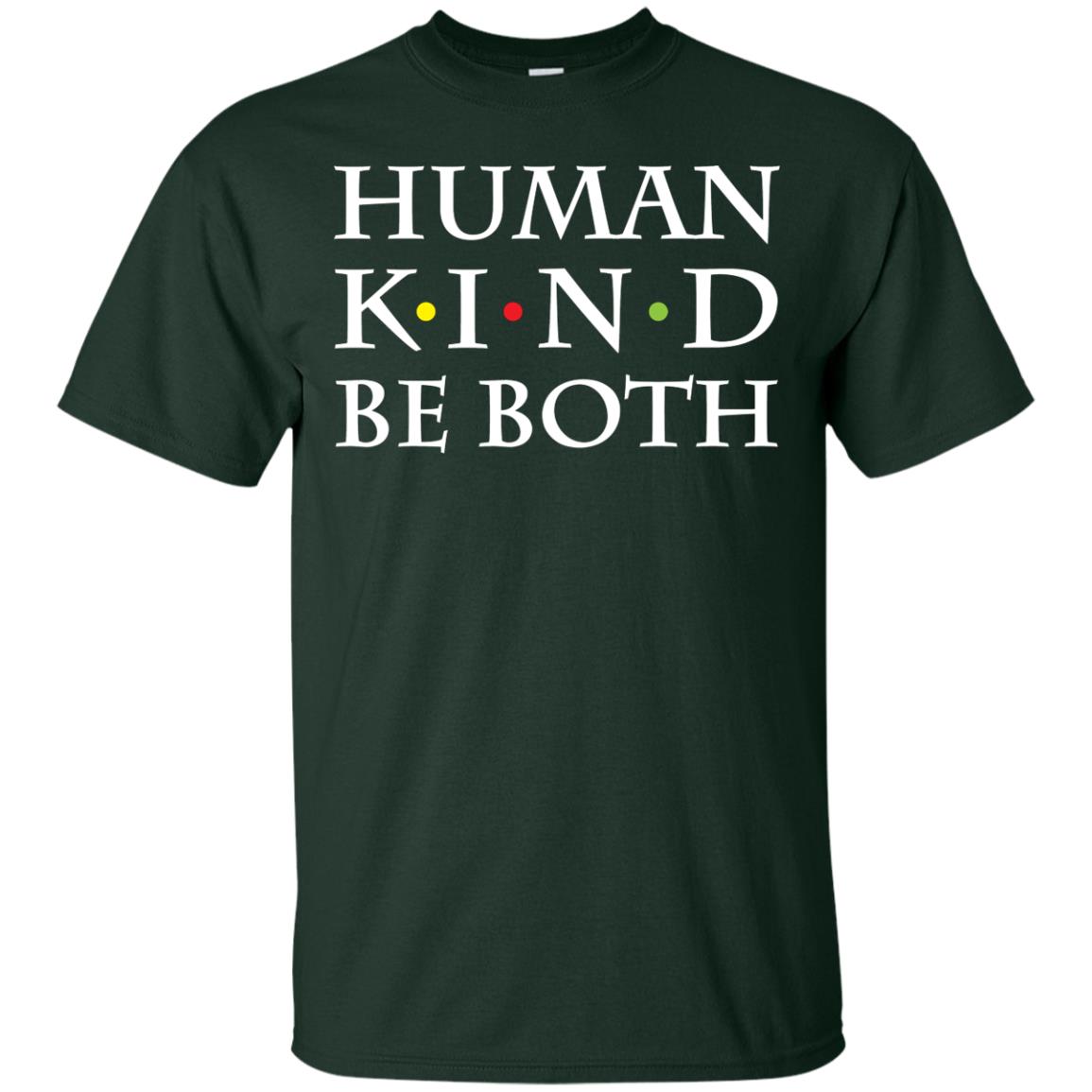 Humand Kind Be Both Shirt Forest
