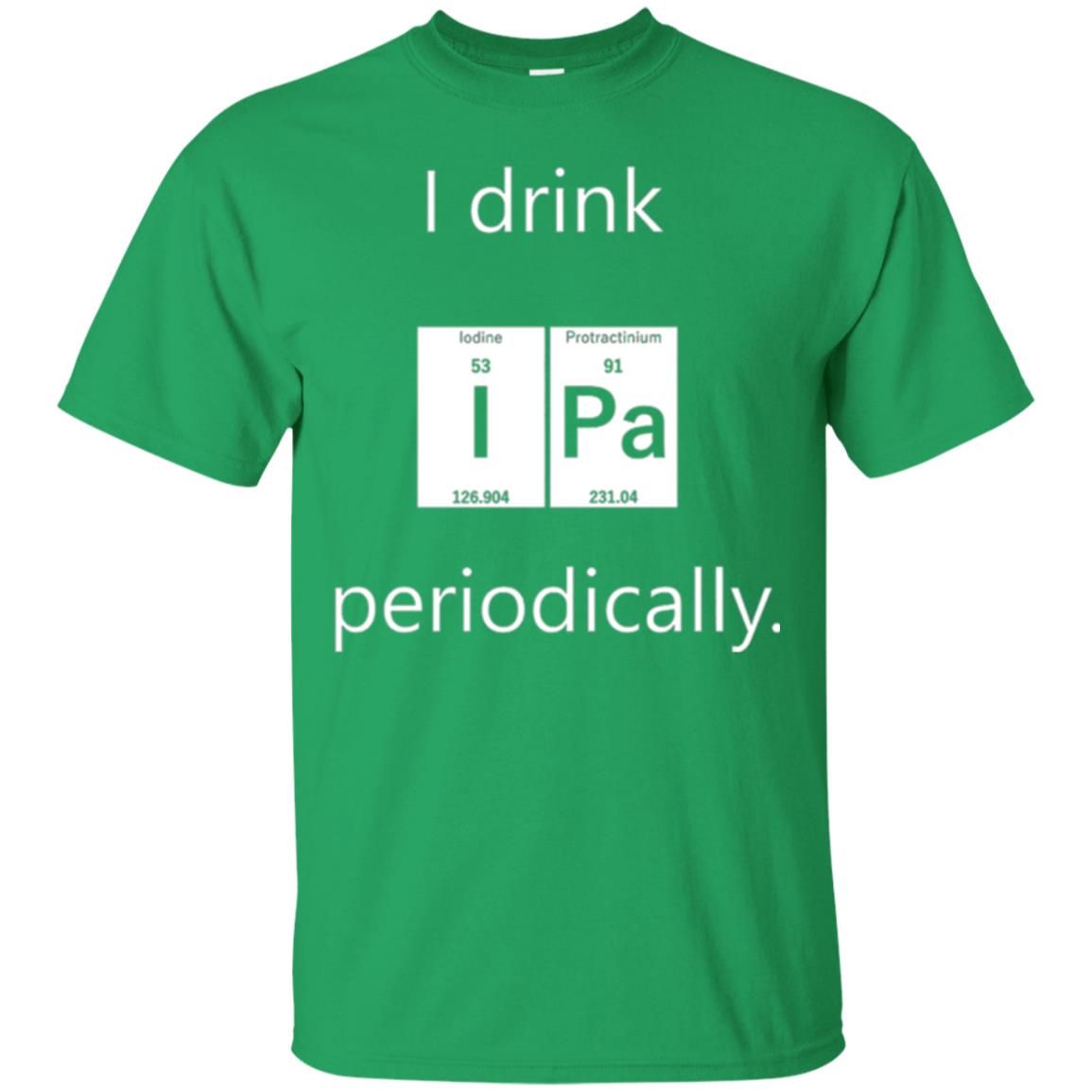 Chemistry T-shirt Drink Ipa Periodically Irish Green