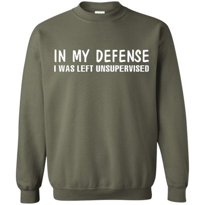 In My Defense I Was Left Unsupervised T-shirt