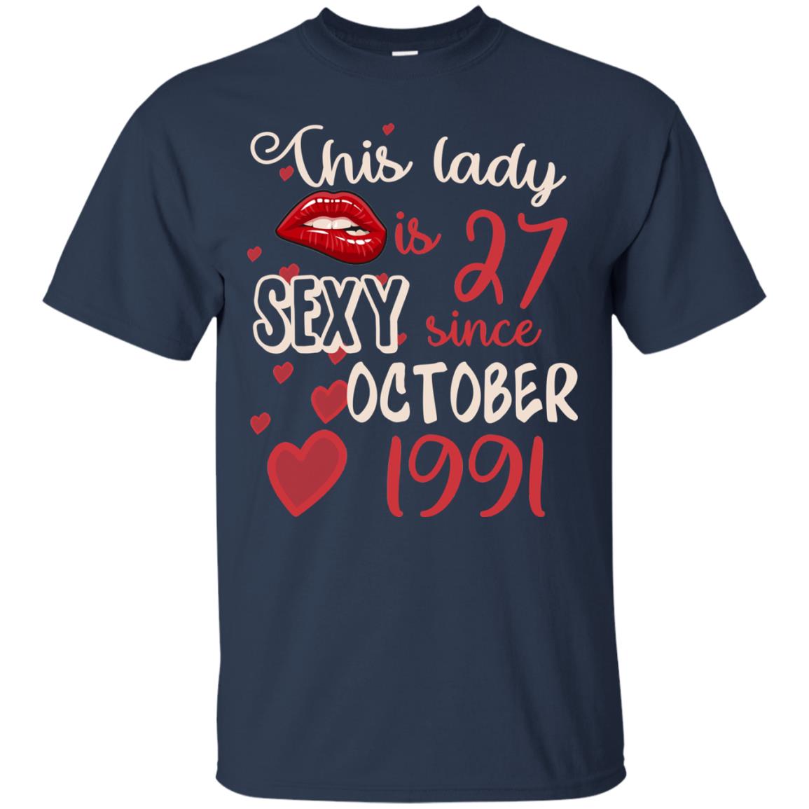 This Lady Is 27 Sexy Since October 1991 27th Birthday Shirt For October Womens Navy