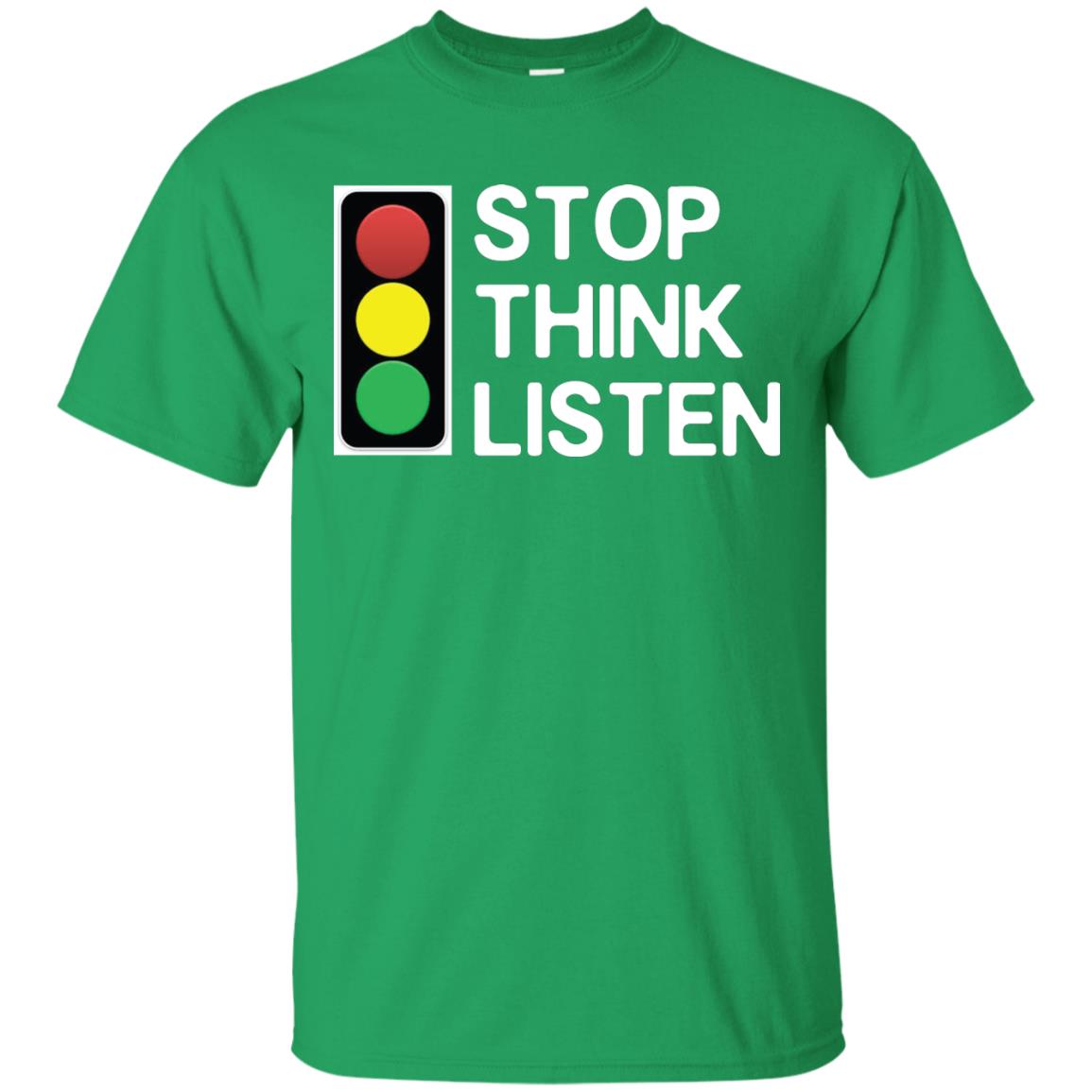 Stop Think Listen Shirt Irish Green