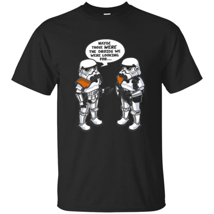 Stormtroopers T-shirt Maybe Those Were The Droids We Were Looking For Black