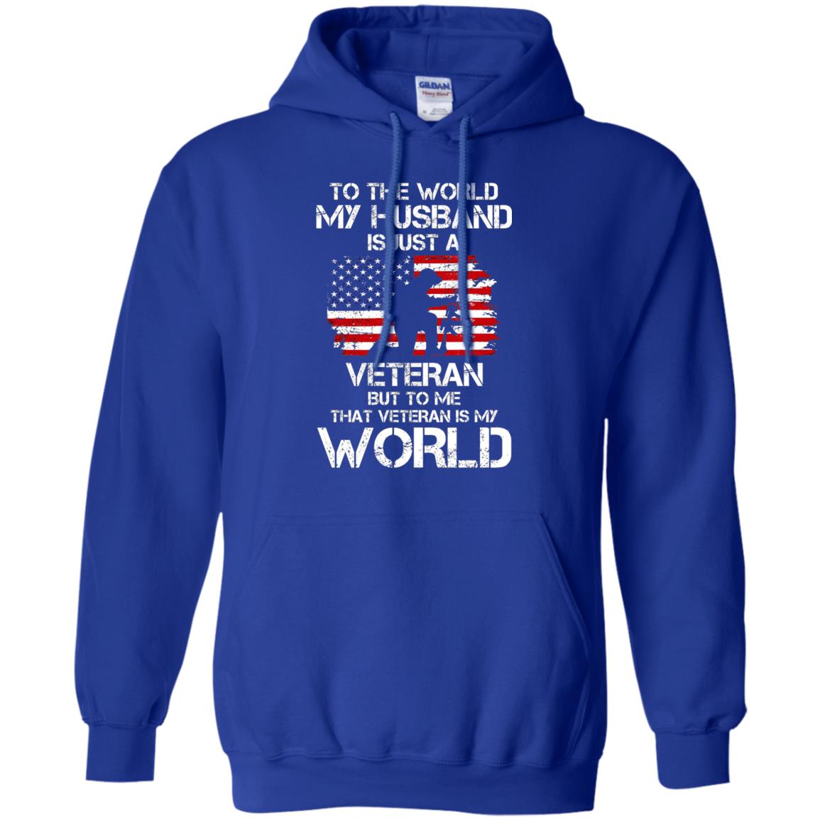Wife T-shirt To The World My Husband Is Just A Veteran Royal