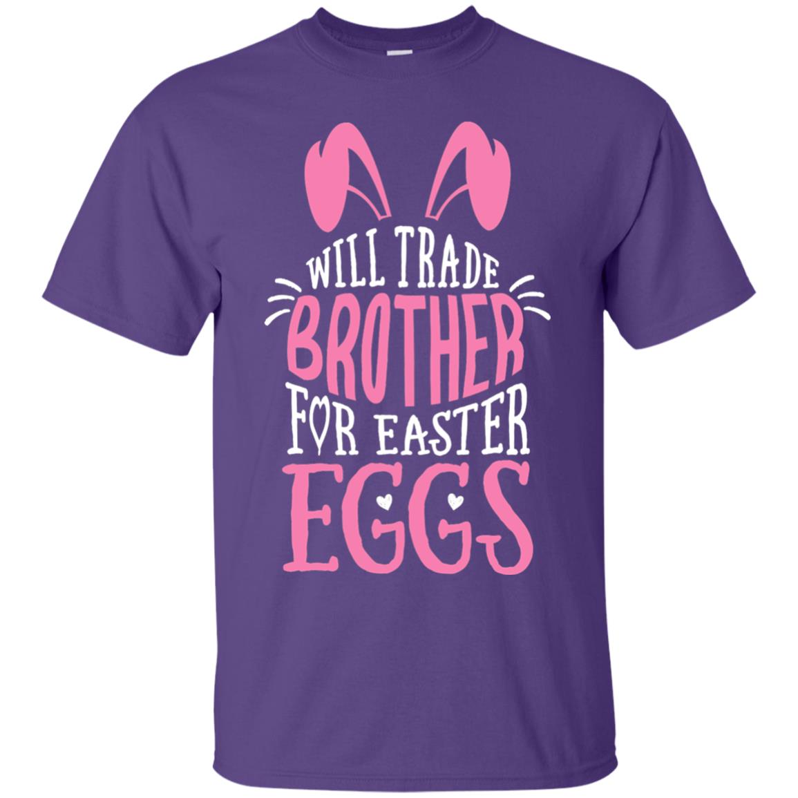 Will Trade Brother For Easter Eggs Family Shirt Purple