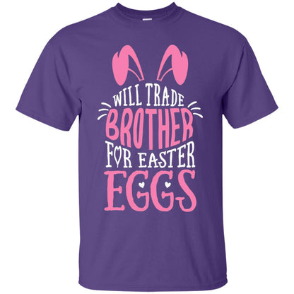 Will Trade Brother For Easter Eggs Family Shirt Purple