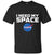 Nasa T-shirt I Need My Space