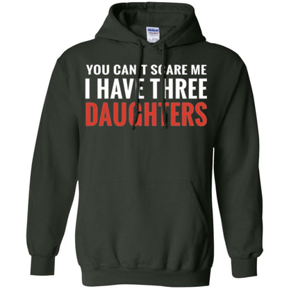 Family T-shirt You Can't Scare Me I Have Three Daughters Forest Green