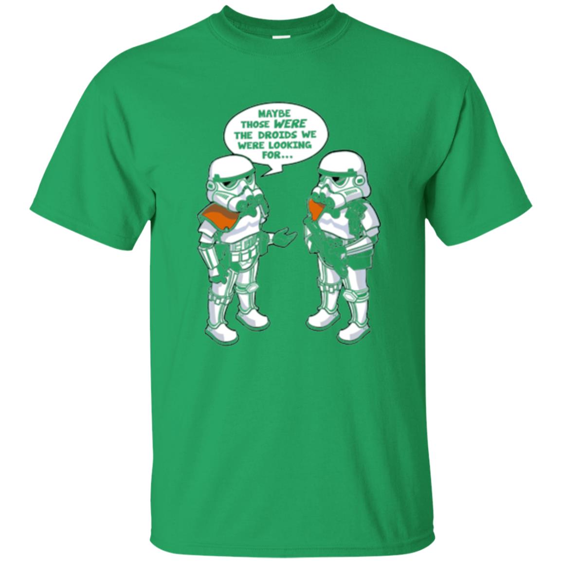 Stormtroopers T-shirt Maybe Those Were The Droids We Were Looking For Irish Green