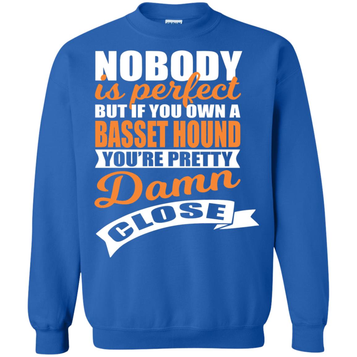 Basset Hound Owner T-shirt Nobody Is Perfect But If You Own A Basset Hound Royal