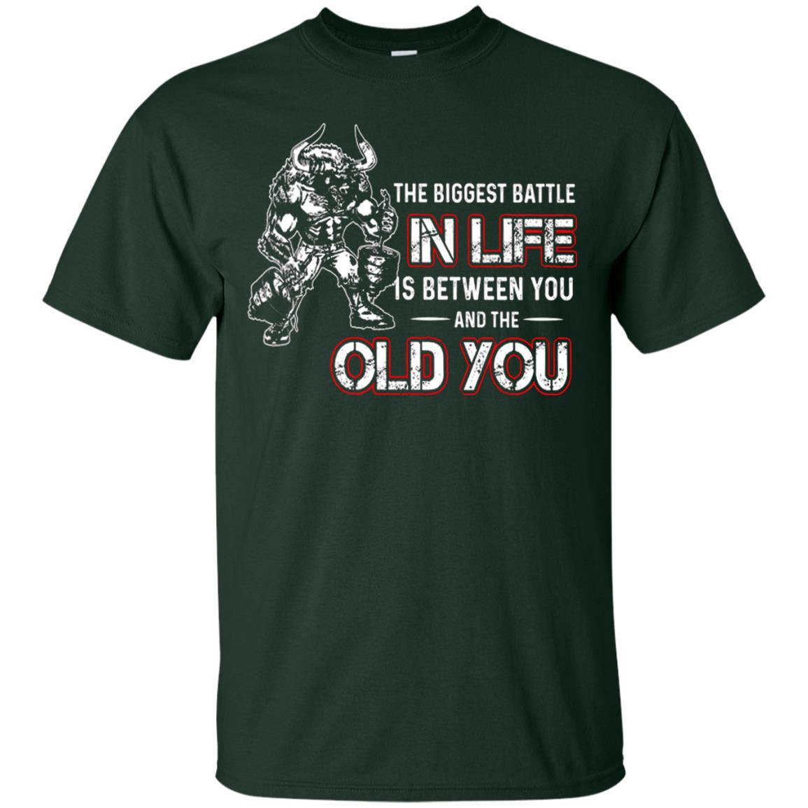 The Biggest Battle In Life Is Between You And The Old You Shirt Forest