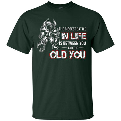 The Biggest Battle In Life Is Between You And The Old You Shirt Forest