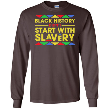 Black History Didn_t Start With Slavery T-shirt Human Rights Dark Chocolate