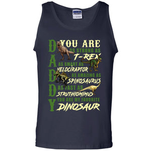 Daddy You Are My Favorite Dinosaur Shirt For Father_s DayG220 Gildan 100% Cotton Tank Top