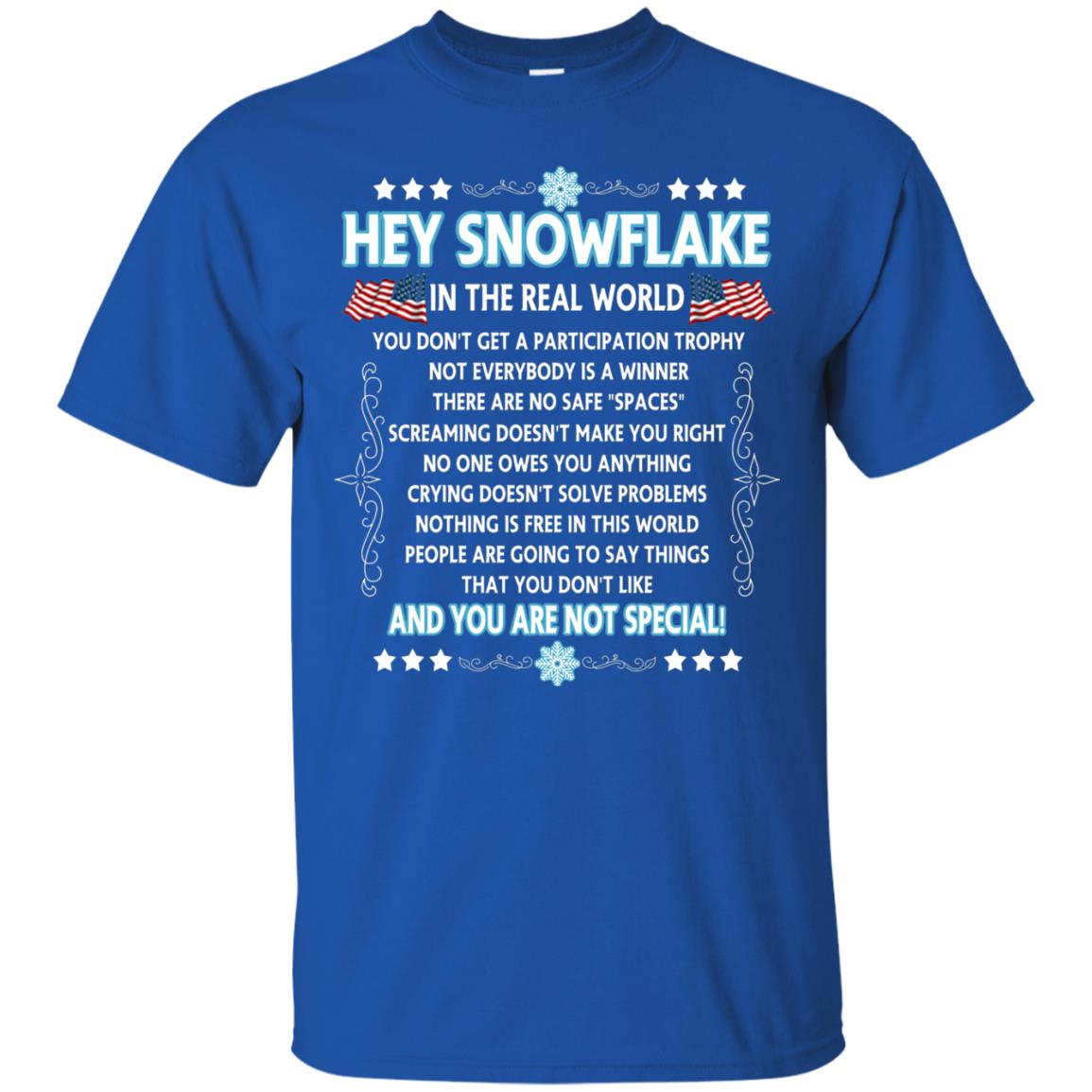 Hey Snowflake In The Real World Military T-shirt Royal