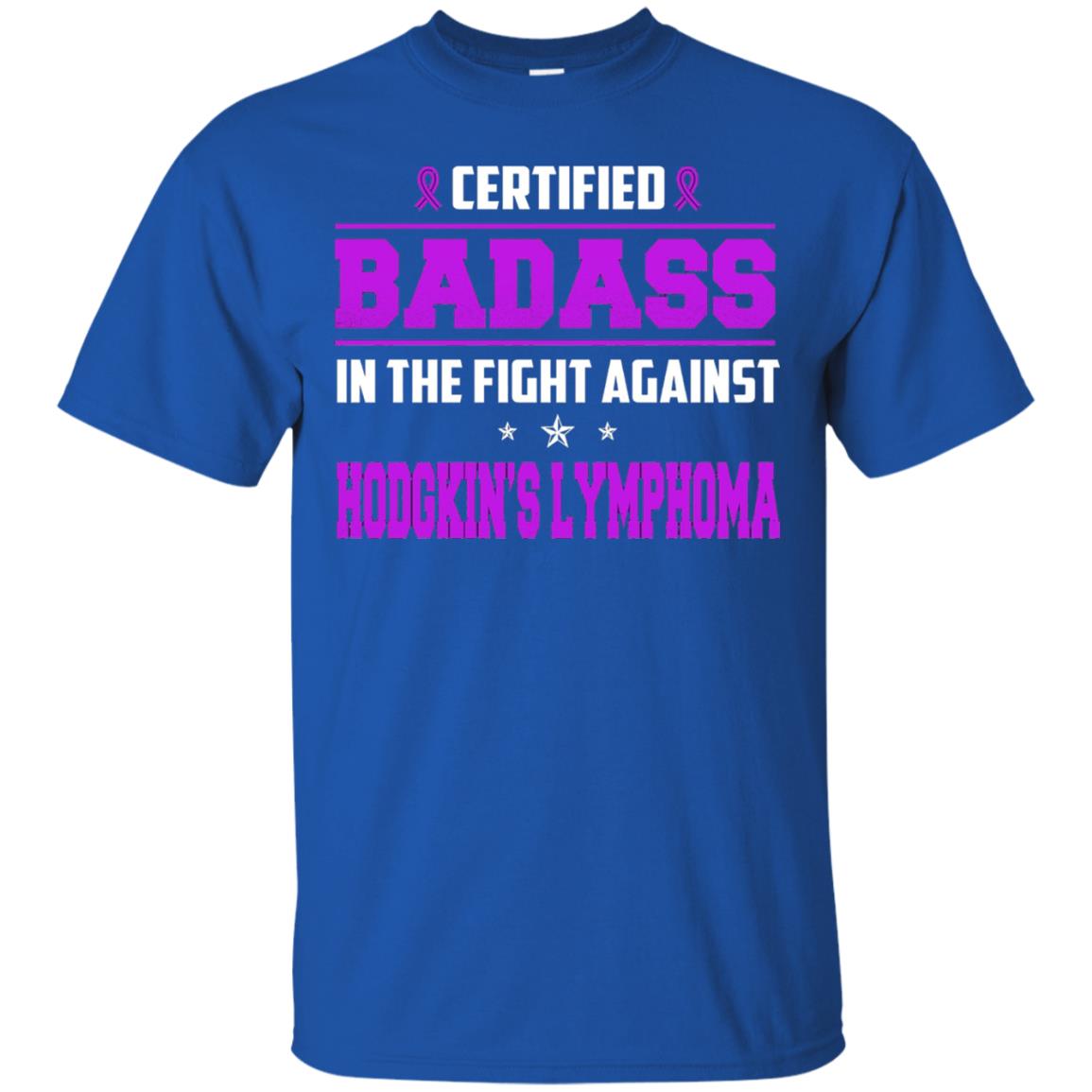 Certified Badass Against T-shirt Hodgkin_s Lymphoma Royal