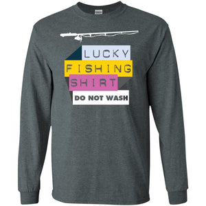 Fisherman T-shirt Lucky Fishing Shirt Do Not Wash