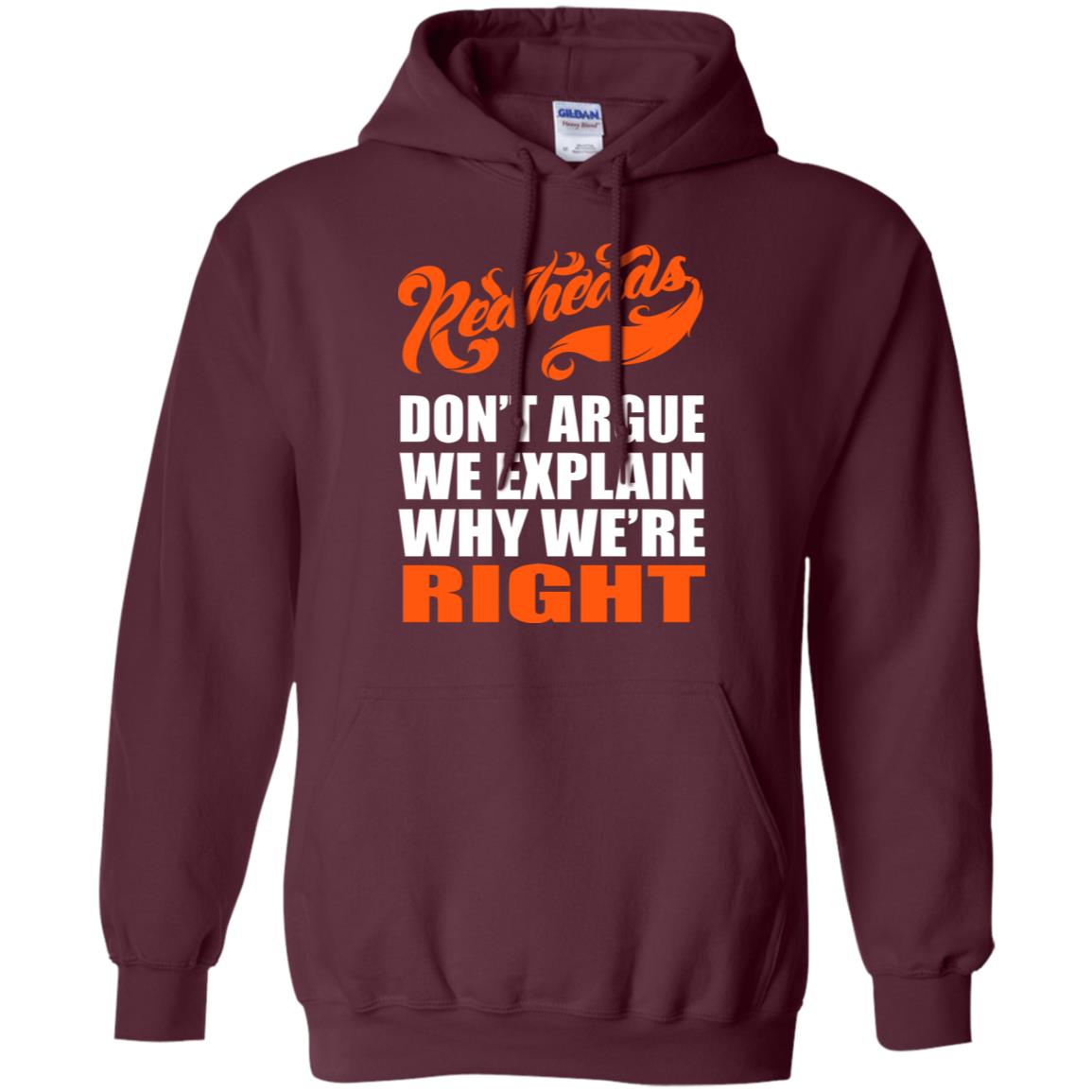 Redheads Don't Argue We Explain Why We're Right Shirt Maroon