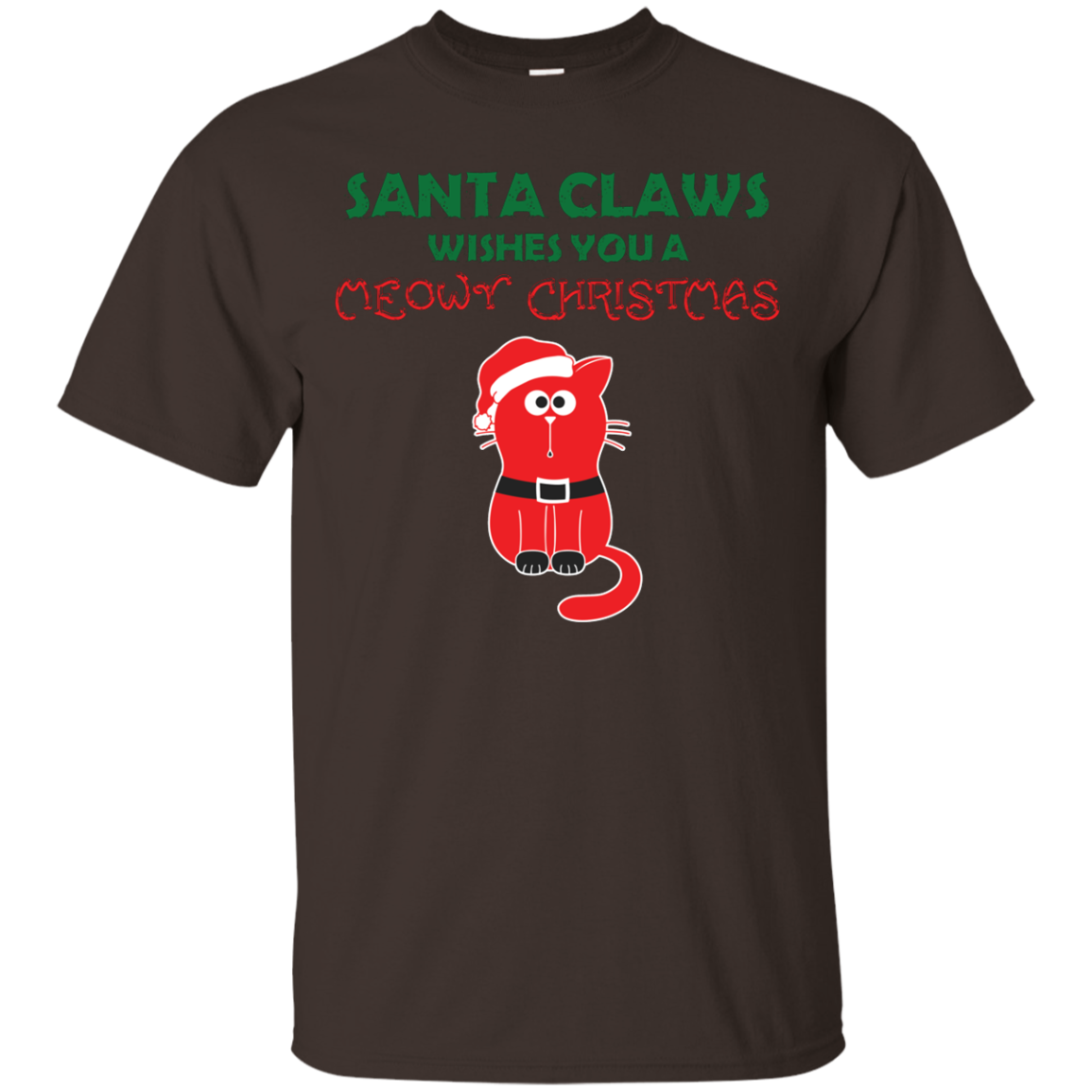 Christmas T-shirt Santa Claws Wishes You A Meowy Christmas Dark Chocolate