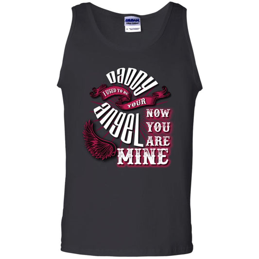 Daddy I Used To Be Your Angel Now You_re Mine T-shirt Black