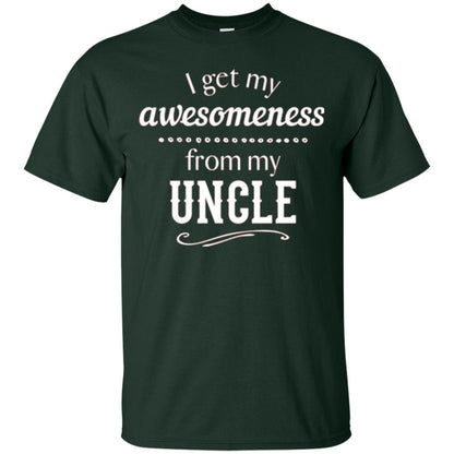 Family T-shirt I Get My Awesomeness From My Uncle Forest Green